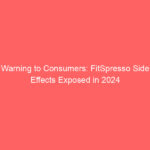 Warning to Consumers: FitSpresso Side Effects Exposed in 2024